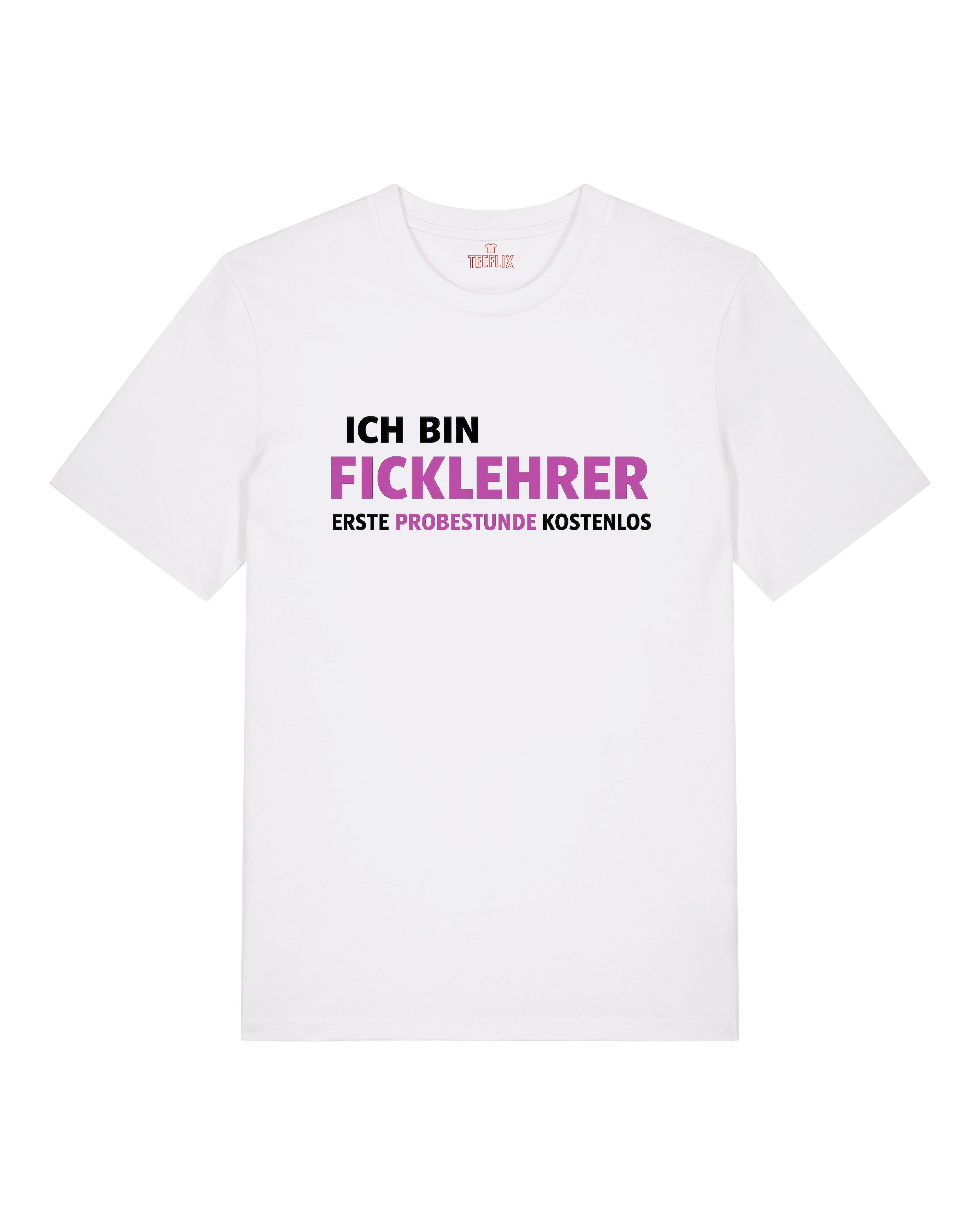 Weißes T-Shirt mit frechem Aufdruck „Ich bin Ficklehrer – erste Probestunde kostenlos“