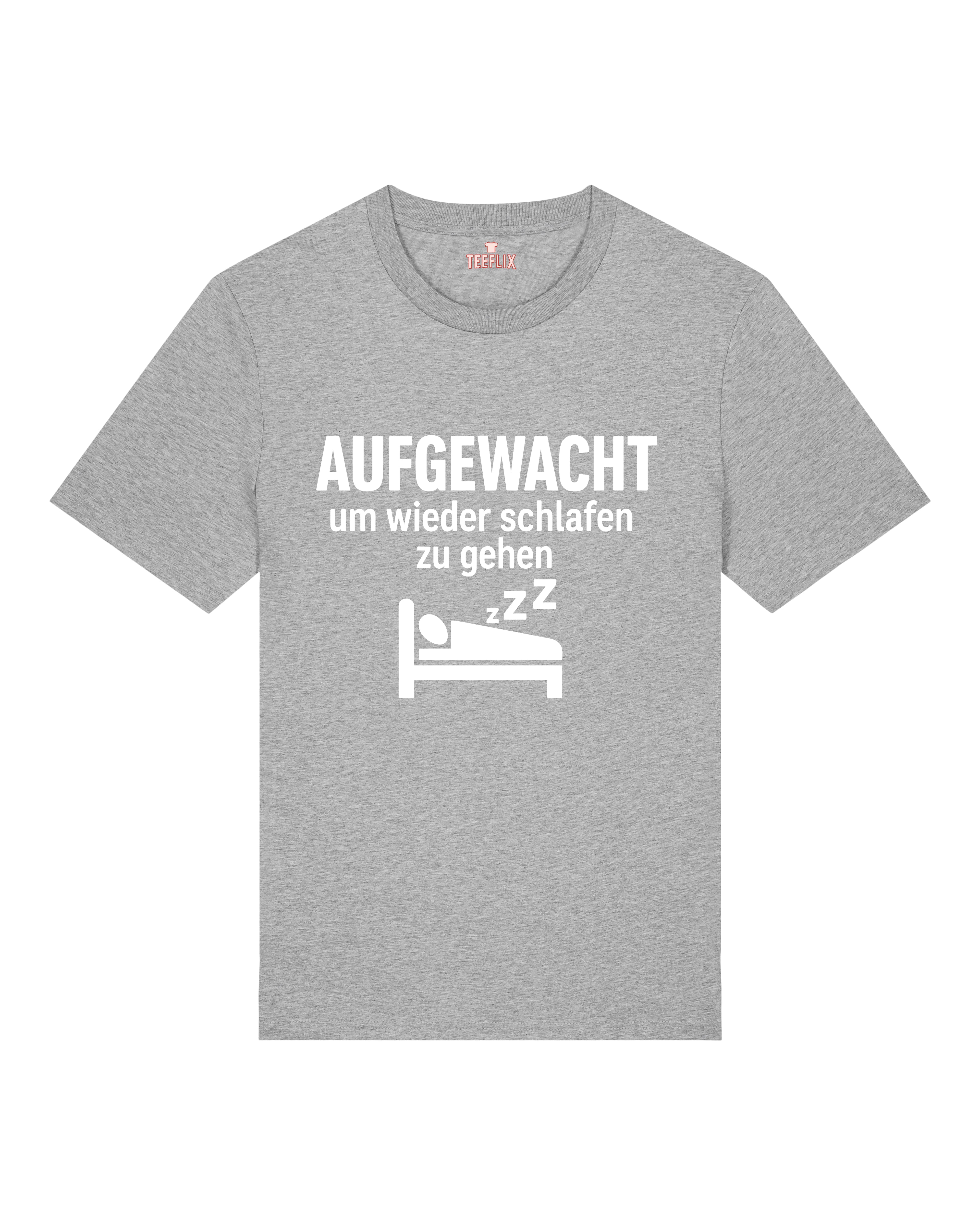Aufgewacht um wieder schlafen zu gehen Shirt Grau – Lustiges Sprüche T-Shirt
