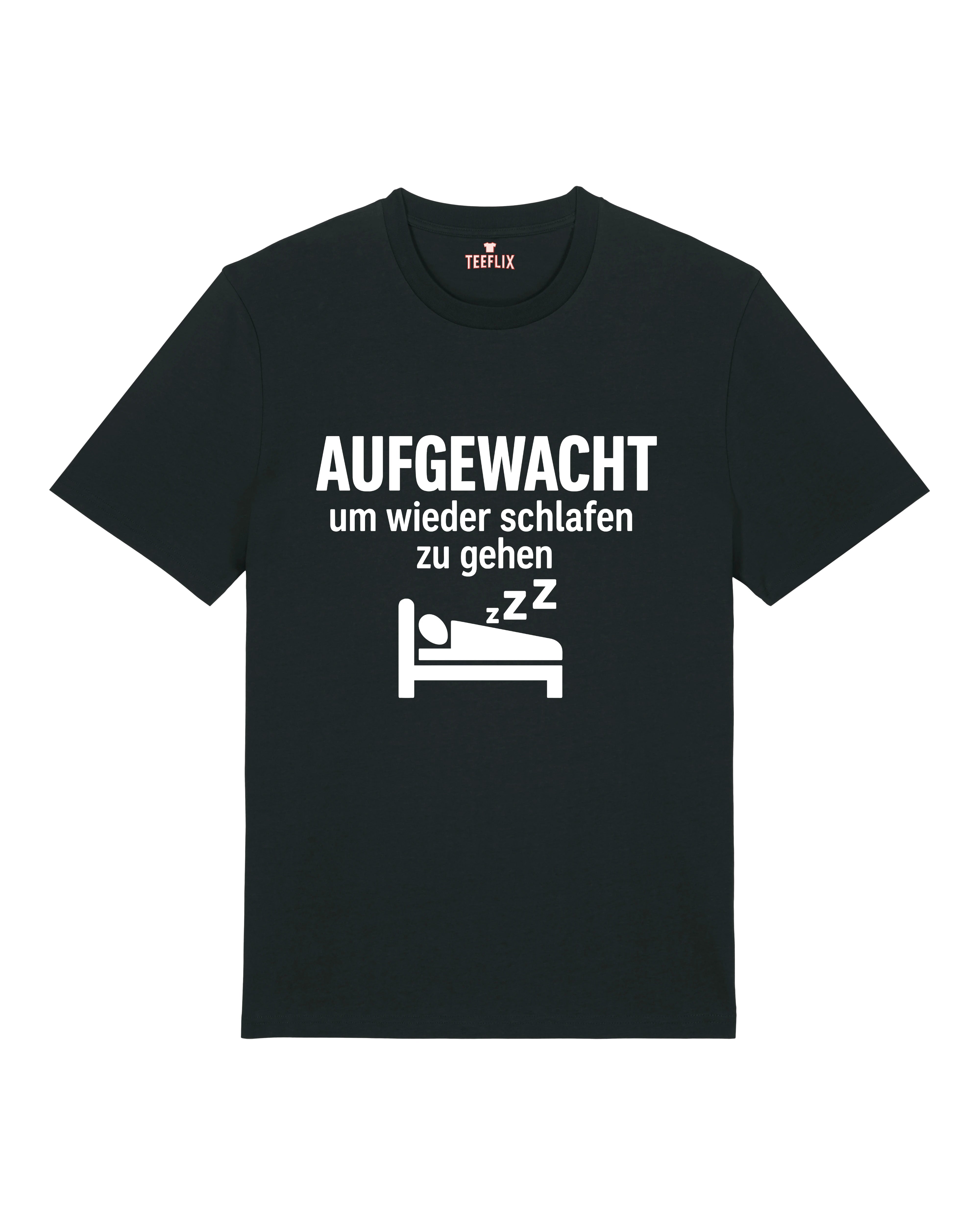 Aufgewacht um wieder schlafen zu gehen Shirt Schwarz – Lustiges Freizeit T-Shirt
