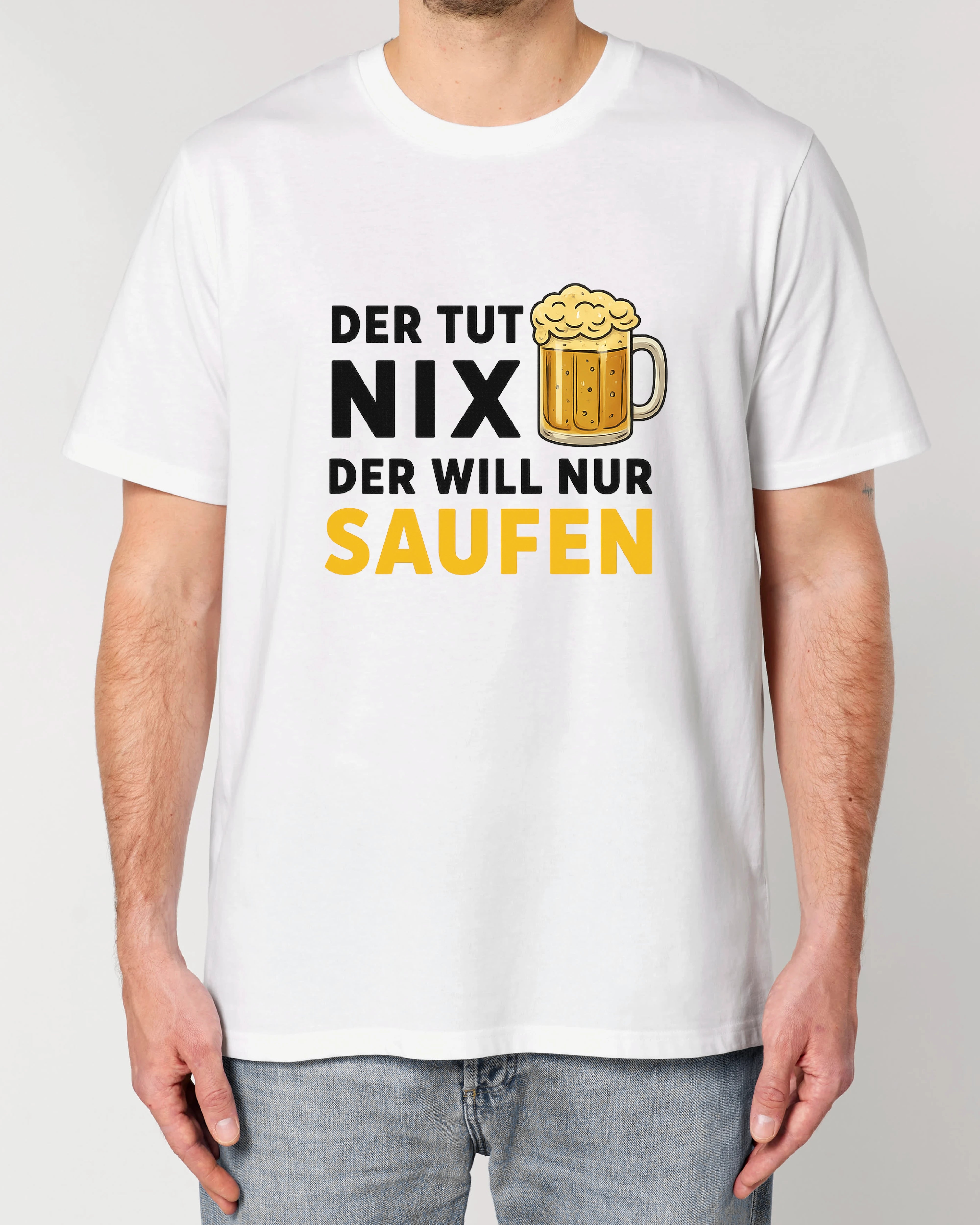 Der tut nix Der will nur Saufen  - Premium Shirt Unisex