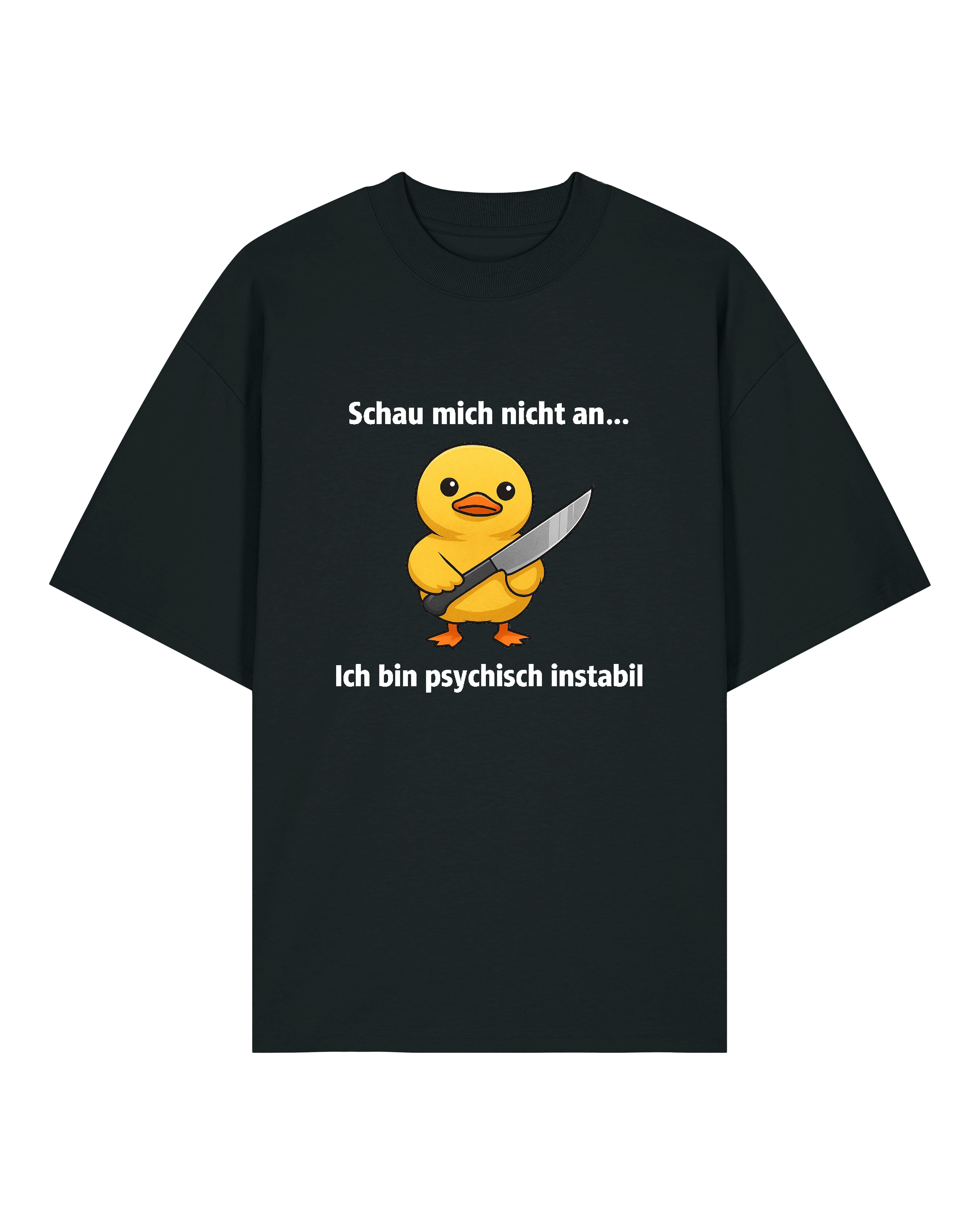 Schwarzes, weißes und graues T-Shirt mit lustigem Enten-Print. Die Ente hält ein Messer in der Hand, darüber der Text „Schau mich nicht an…“, darunter „Ich bin psychisch instabil“. Humorvolles Design, perfektes Funshirt für Alltag und Streetwear.