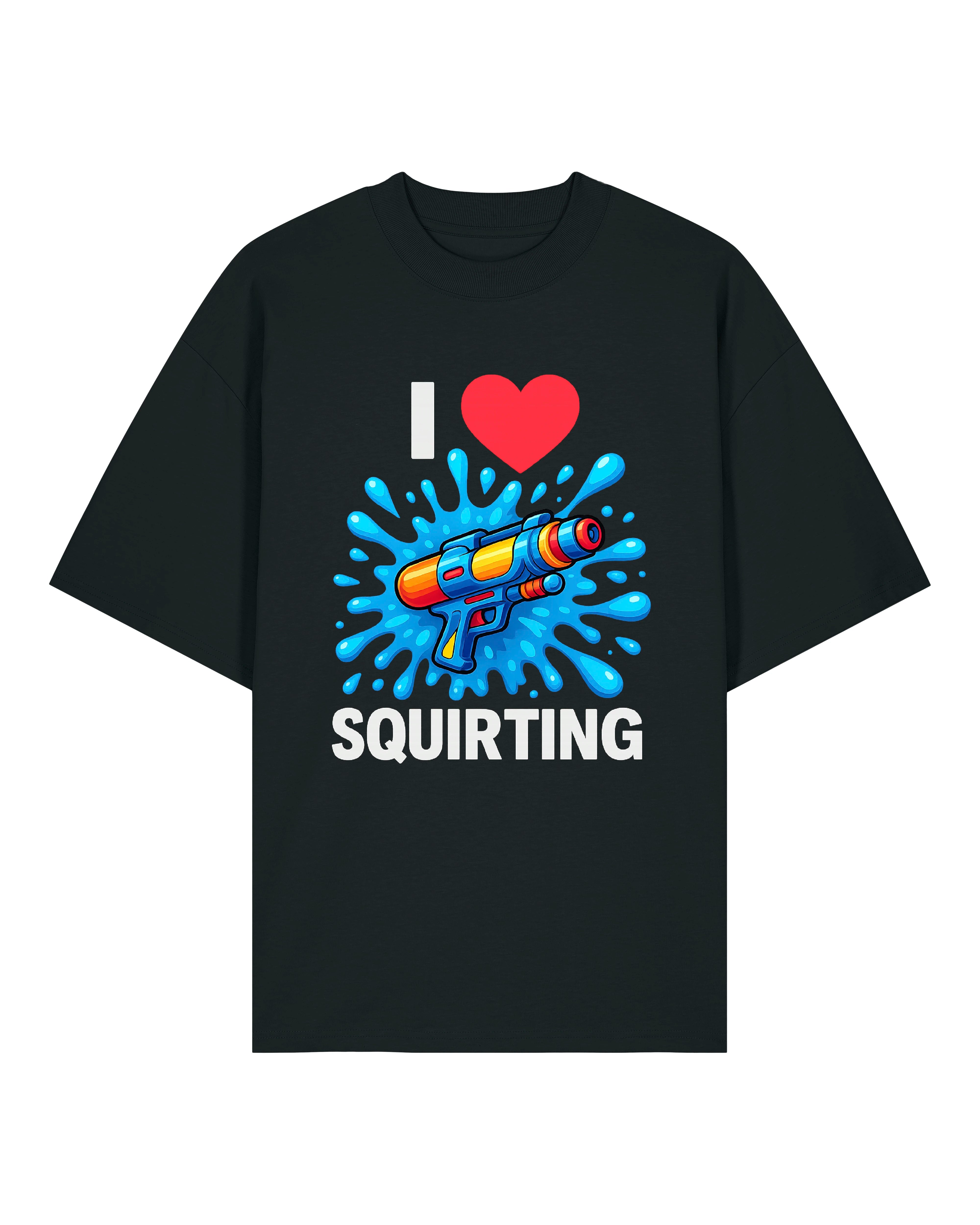 I Love Squirting - Premium Shirt Unisex