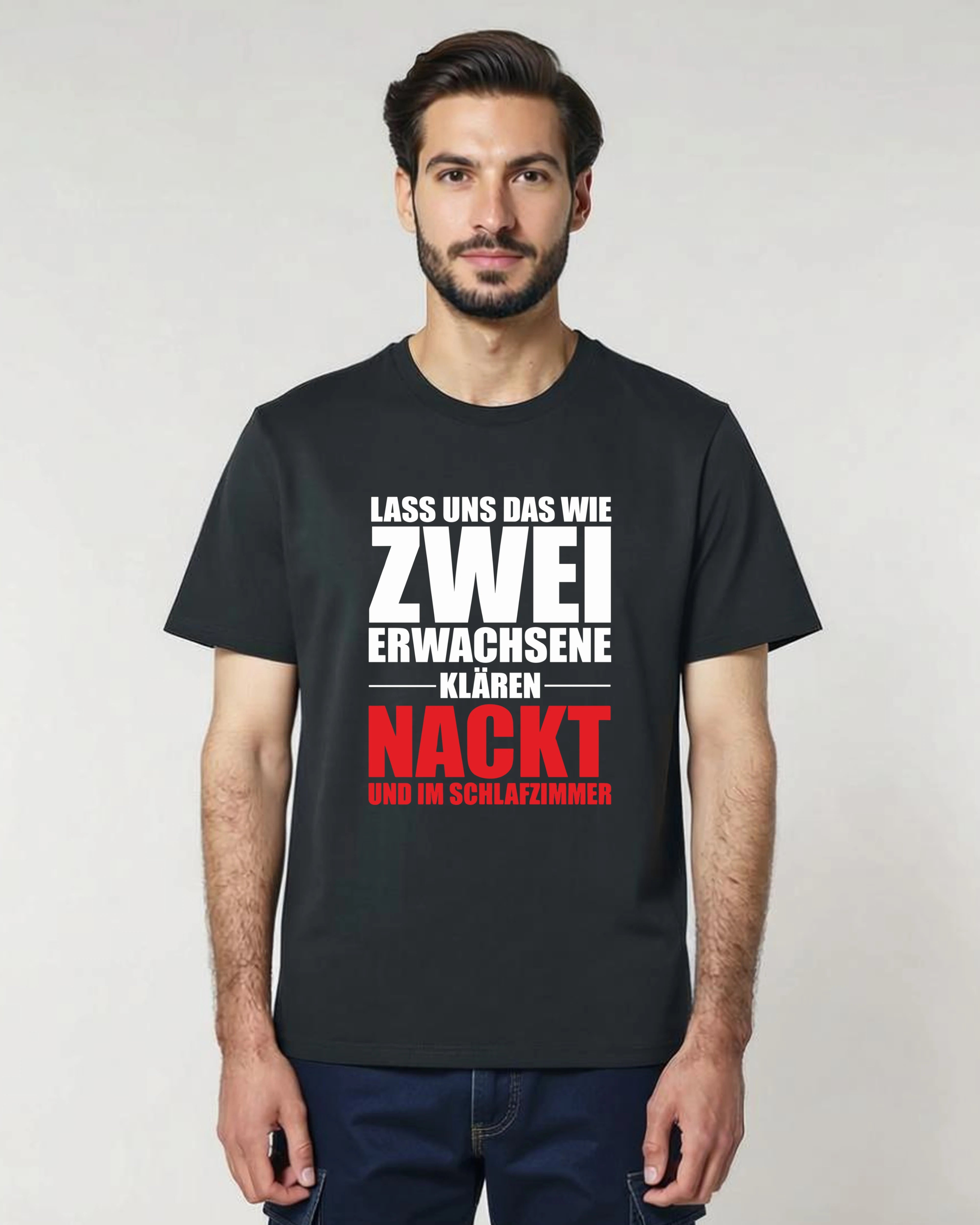 Lass uns das wie zwei Erwachsene klären – Nackt T-Shirt | Teeflix
