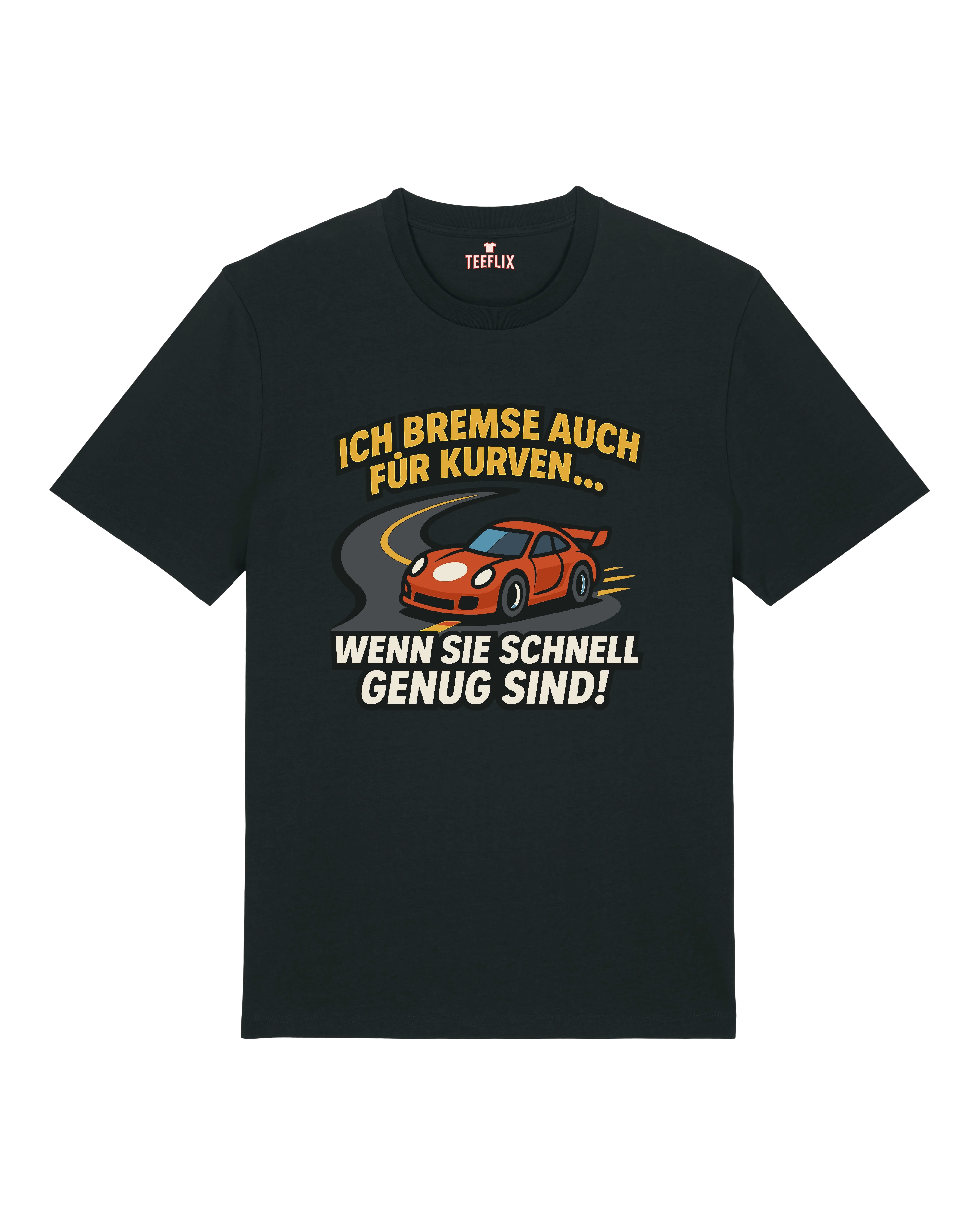Ich Bremse Auch für Kurven - Premium Shirt Unisex